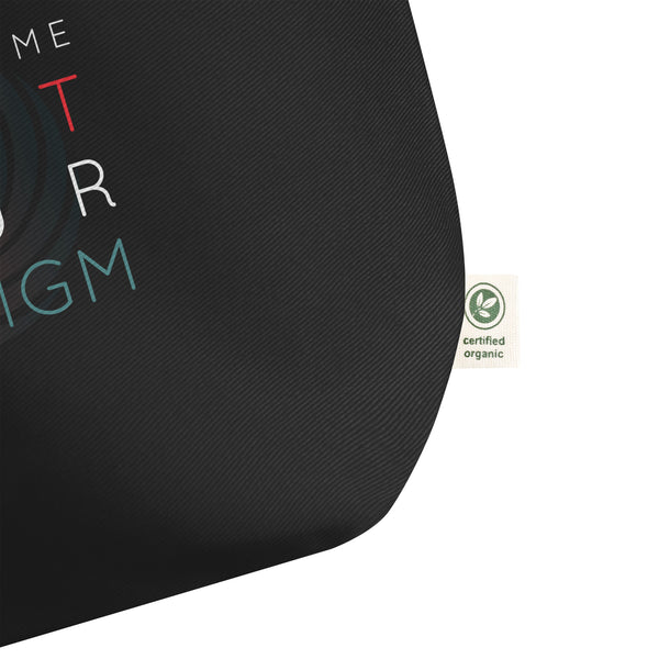 Don’t Make Me Shift Your Paradigm (Color Icon) - Organic Oversized Weekender / Tote