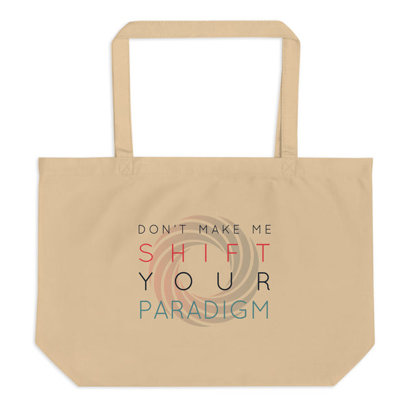 Don’t Make Me Shift Your Paradigm (Color Icon) - Organic Oversized Weekender / Tote