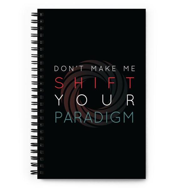 Don’t Make Me Shift Your Paradigm (Color Icon) - Spiral Notebook