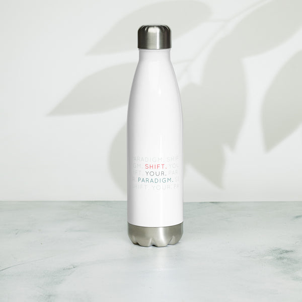 Shift Your Paradigm - Stainless Steel Water Bottle