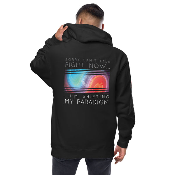 Sorry Can’t Talk Right Now…I’m Shifting My Paradigm - Zip Up Hoodie