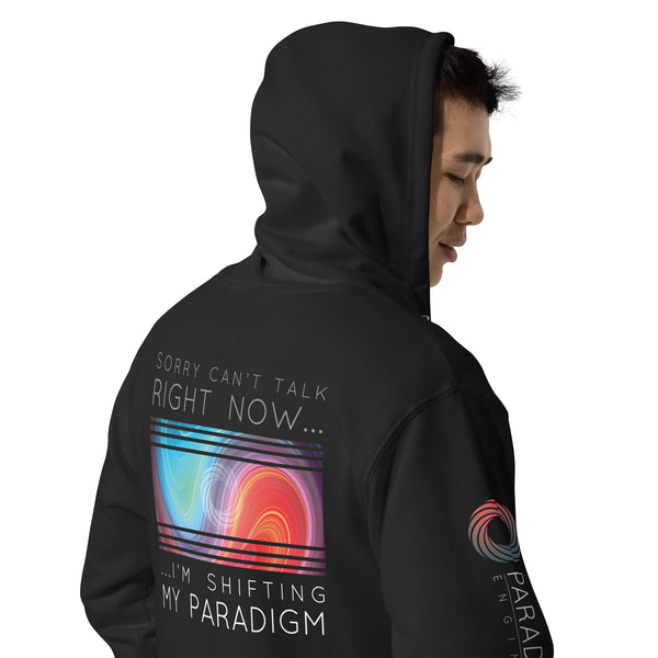 Sorry Can’t Talk Right Now…I’m Shifting My Paradigm - Zip Up Hoodie