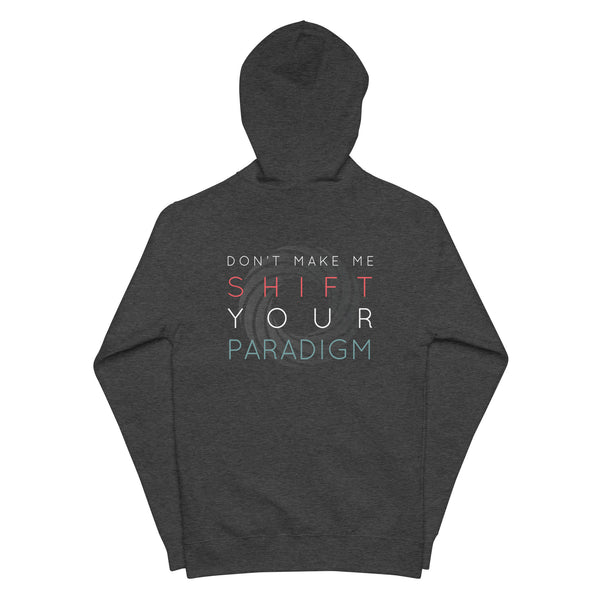 Don’t Make Me Shift Your Paradigm (Gray Icon) - Zip Up Hoodie