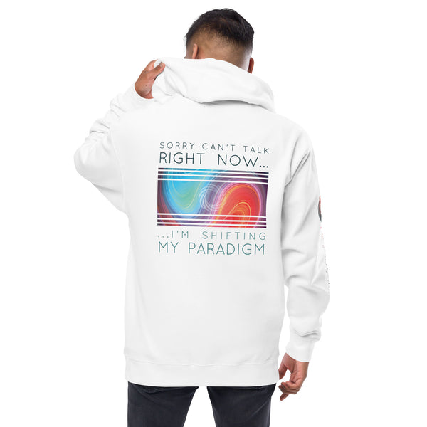 Sorry Can’t Talk Right Now…I’m Shifting My Paradigm - Zip Up Hoodie
