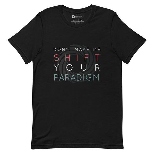 Don’t Make Me Shift Your Paradigm (Gray Icon) - Tee