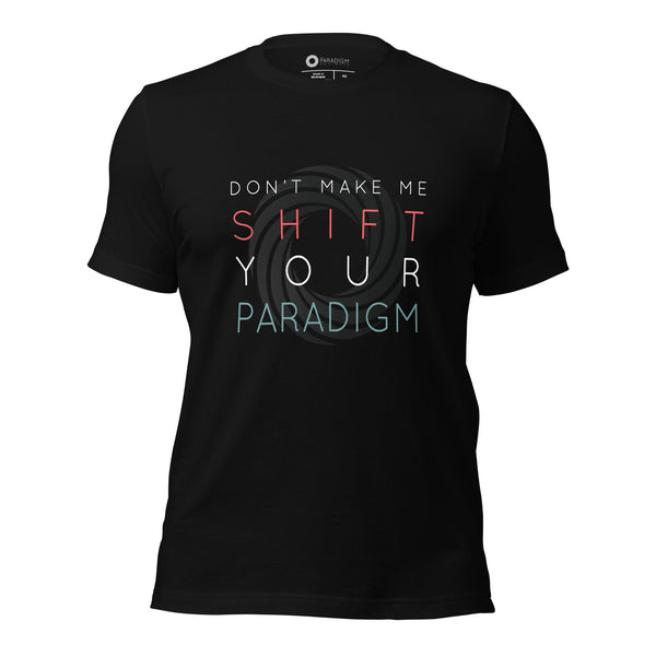 Don’t Make Me Shift Your Paradigm (Gray Icon) - Tee