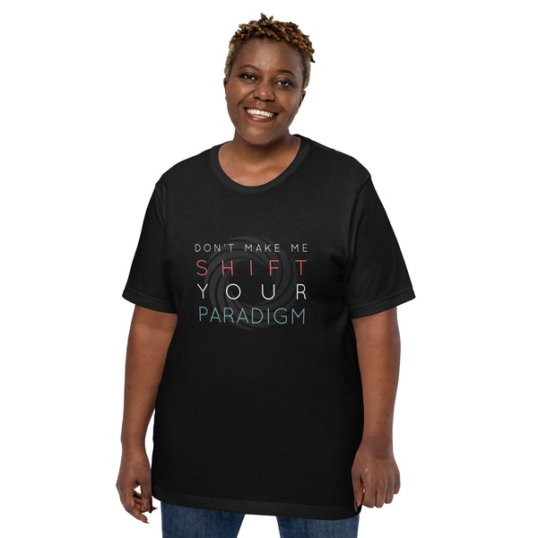 Don’t Make Me Shift Your Paradigm (Gray Icon) - Tee