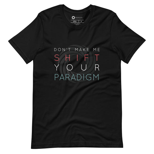 Don’t Make Me Shift Your Paradigm (Gray Icon) - Tee