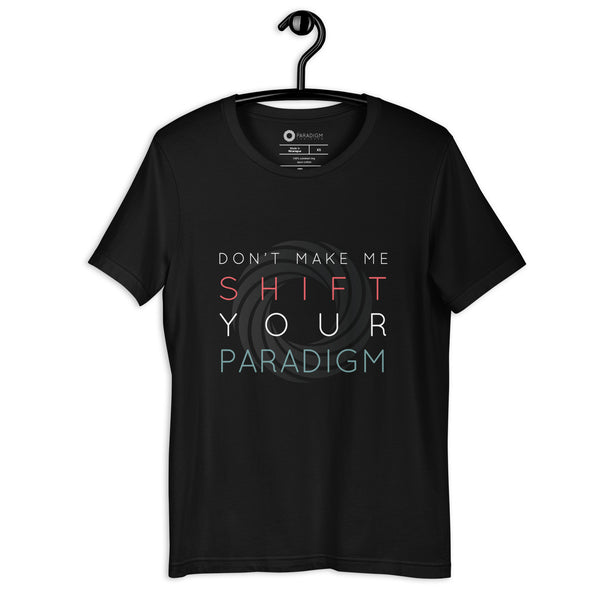Don’t Make Me Shift Your Paradigm (Gray Icon) - Tee