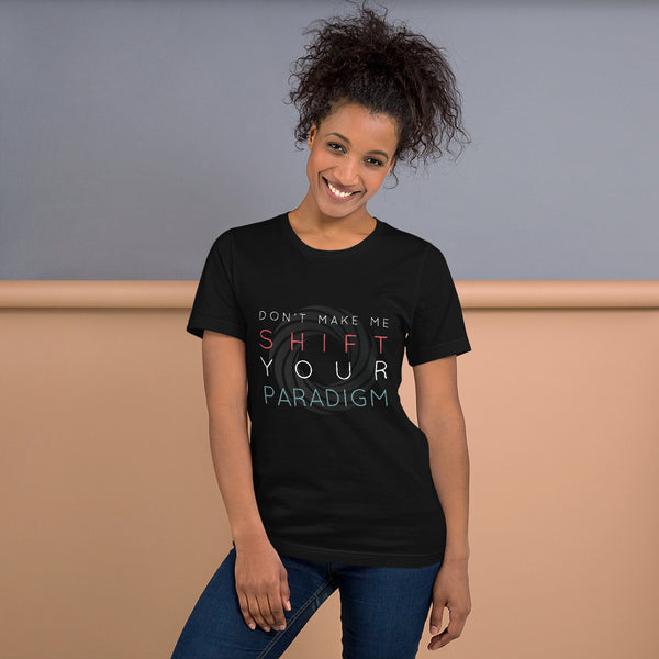 Don’t Make Me Shift Your Paradigm (Gray Icon) - Tee