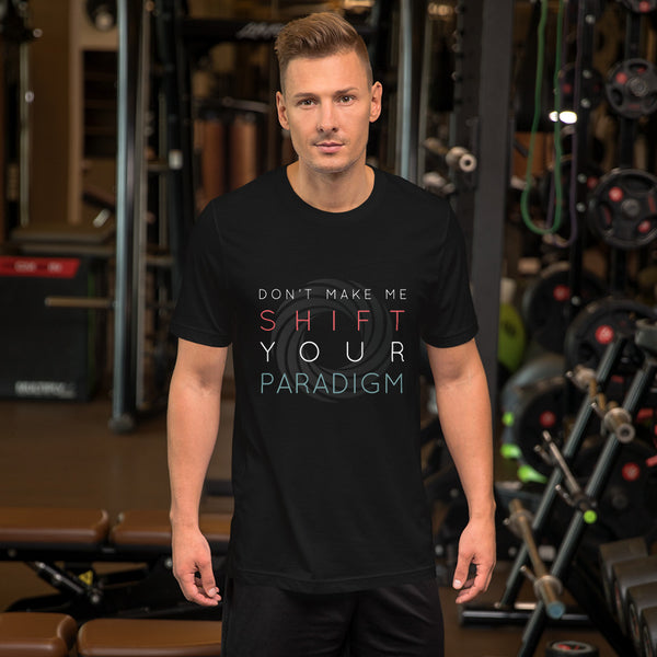 Don’t Make Me Shift Your Paradigm (Gray Icon) - Tee
