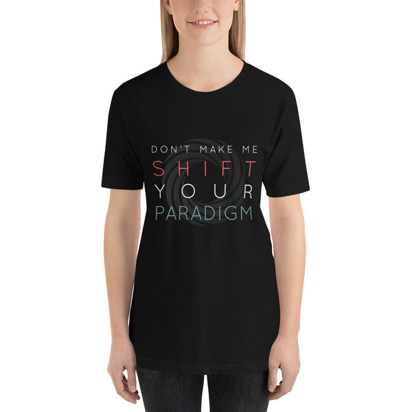 Don’t Make Me Shift Your Paradigm (Gray Icon) - Tee