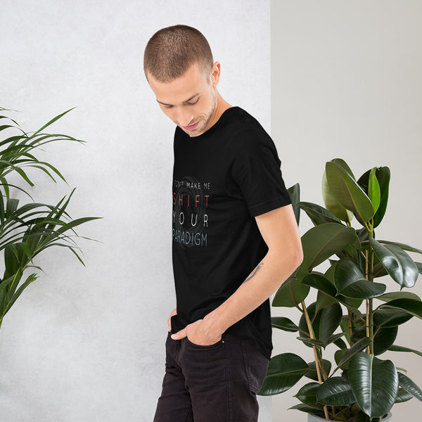 Don’t Make Me Shift Your Paradigm (Gray Icon) - Tee