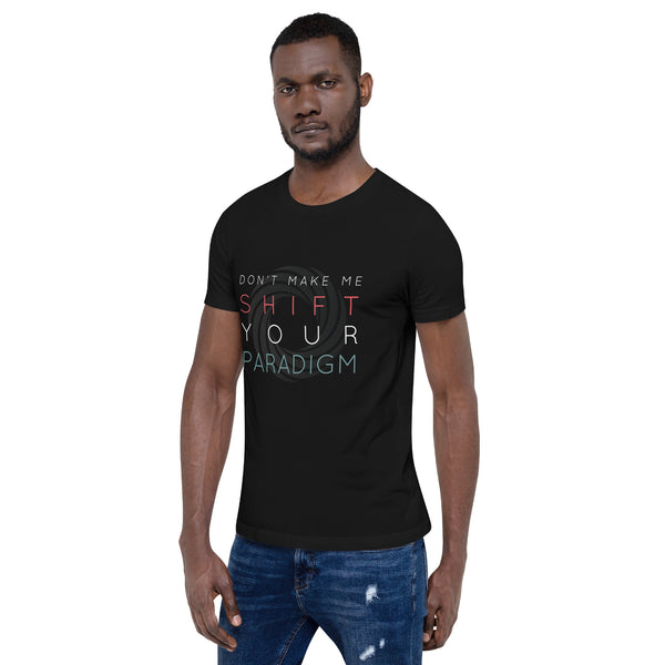 Don’t Make Me Shift Your Paradigm (Gray Icon) - Tee