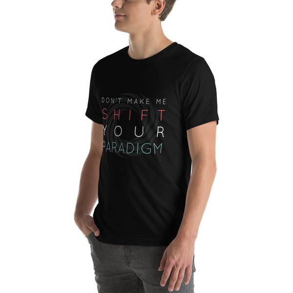 Don’t Make Me Shift Your Paradigm (Gray Icon) - Tee
