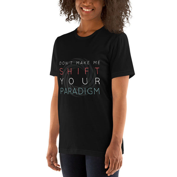 Don’t Make Me Shift Your Paradigm (Gray Icon) - Tee