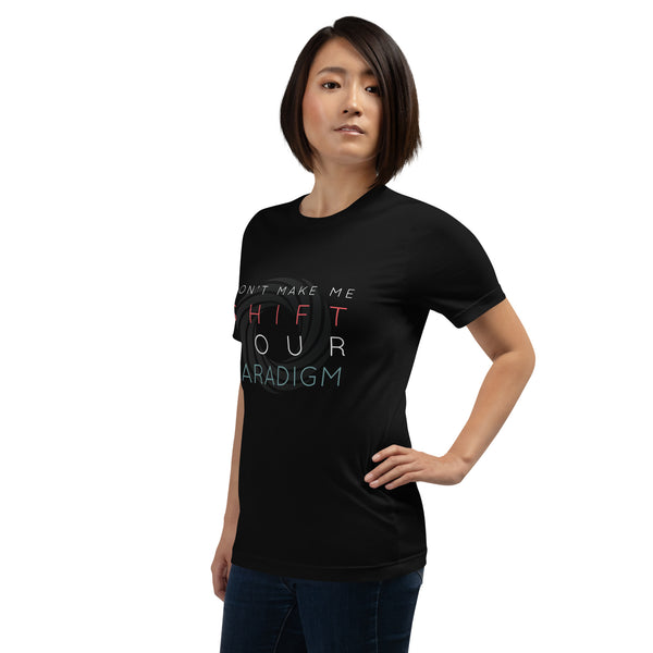 Don’t Make Me Shift Your Paradigm (Gray Icon) - Tee