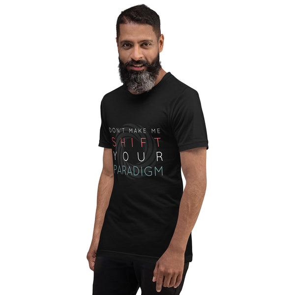 Don’t Make Me Shift Your Paradigm (Gray Icon) - Tee
