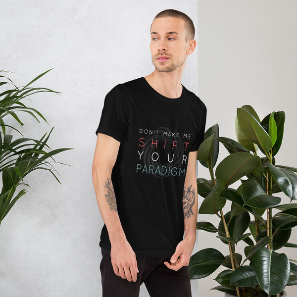 Don’t Make Me Shift Your Paradigm (Gray Icon) - Tee