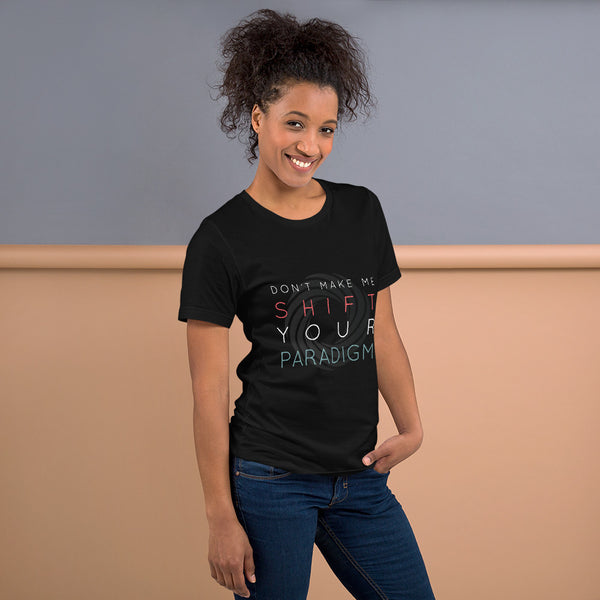 Don’t Make Me Shift Your Paradigm (Gray Icon) - Tee