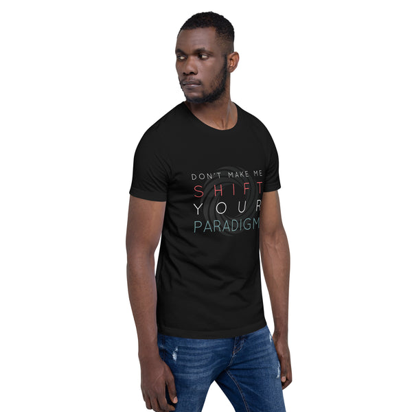 Don’t Make Me Shift Your Paradigm (Gray Icon) - Tee
