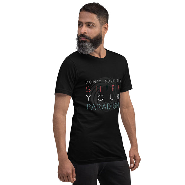Don’t Make Me Shift Your Paradigm (Gray Icon) - Tee