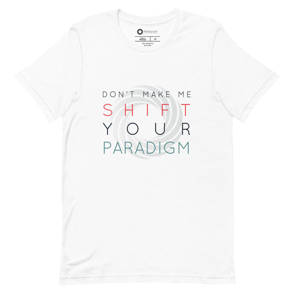 Don’t Make Me Shift Your Paradigm (Gray Icon) - Tee