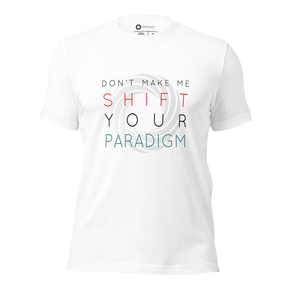 Don’t Make Me Shift Your Paradigm (Gray Icon) - Tee