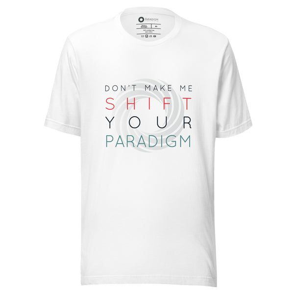 Don’t Make Me Shift Your Paradigm (Gray Icon) - Tee