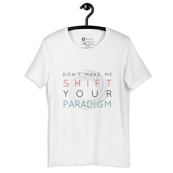 Don’t Make Me Shift Your Paradigm (Gray Icon) - Tee