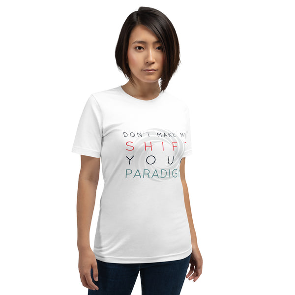 Don’t Make Me Shift Your Paradigm (Gray Icon) - Tee
