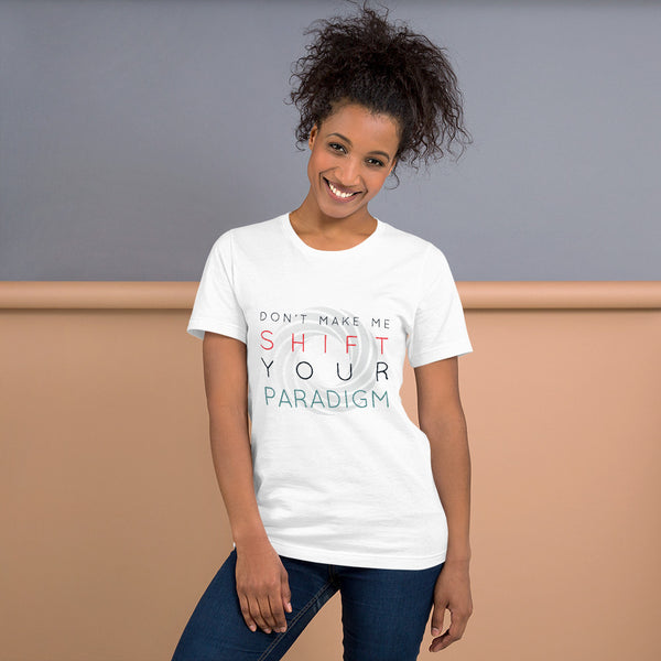 Don’t Make Me Shift Your Paradigm (Gray Icon) - Tee