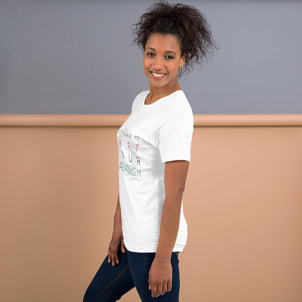 Don’t Make Me Shift Your Paradigm (Gray Icon) - Tee