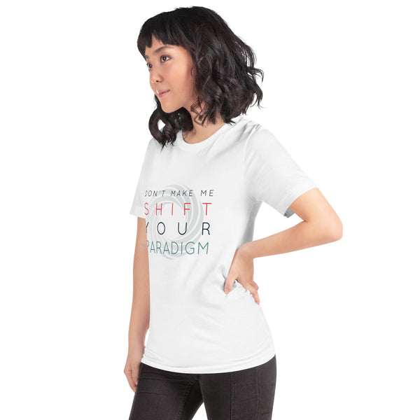 Don’t Make Me Shift Your Paradigm (Gray Icon) - Tee