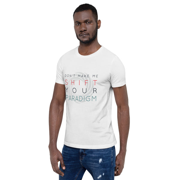 Don’t Make Me Shift Your Paradigm (Gray Icon) - Tee