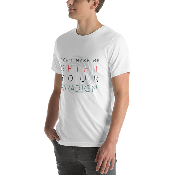 Don’t Make Me Shift Your Paradigm (Gray Icon) - Tee