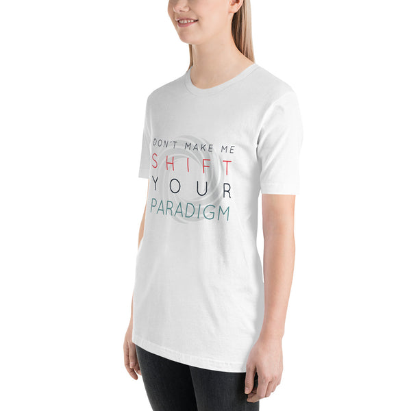 Don’t Make Me Shift Your Paradigm (Gray Icon) - Tee