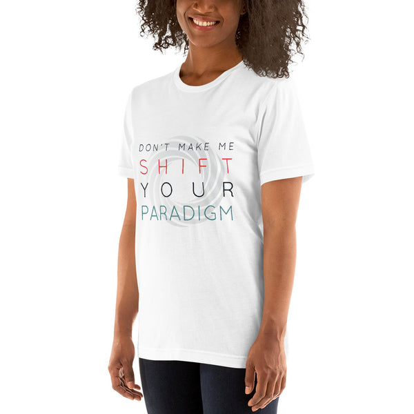 Don’t Make Me Shift Your Paradigm (Gray Icon) - Tee