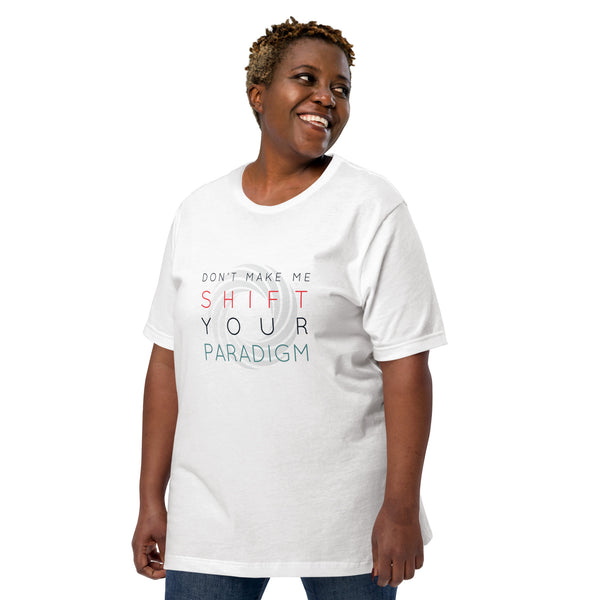 Don’t Make Me Shift Your Paradigm (Gray Icon) - Tee
