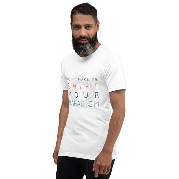 Don’t Make Me Shift Your Paradigm (Gray Icon) - Tee