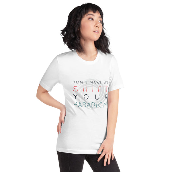 Don’t Make Me Shift Your Paradigm (Gray Icon) - Tee