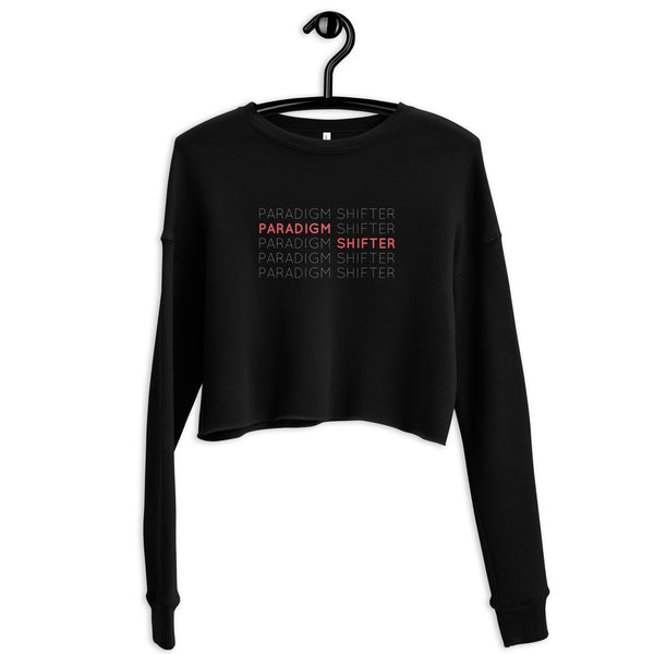 Paradigm Shifter (Repeated Text) - Crop Sweatshirt