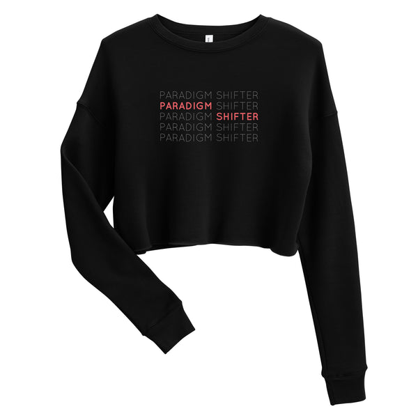 Paradigm Shifter (Repeated Text) - Crop Sweatshirt