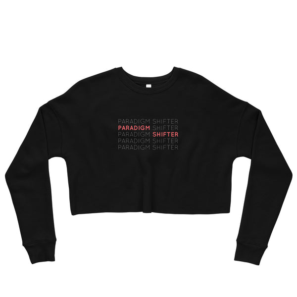 Paradigm Shifter (Repeated Text) - Crop Sweatshirt