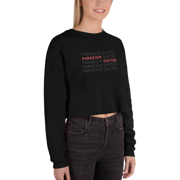 Paradigm Shifter (Repeated Text) - Crop Sweatshirt