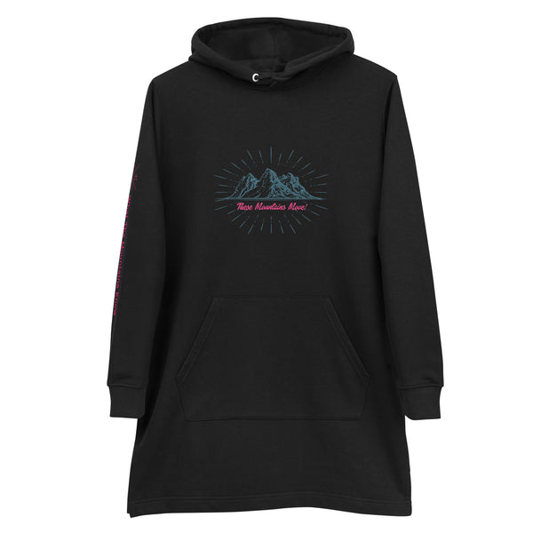 These Mountains Move! (Option 1) - Hoodie Dress