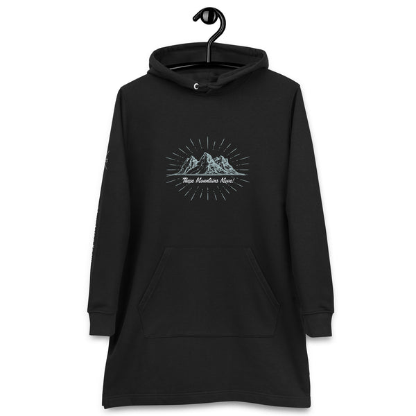 These Mountains Move! (Option 2) - Hoodie Dress