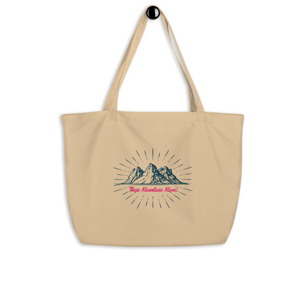 These Mountains Move! - Organic Oversized Weekender / Tote