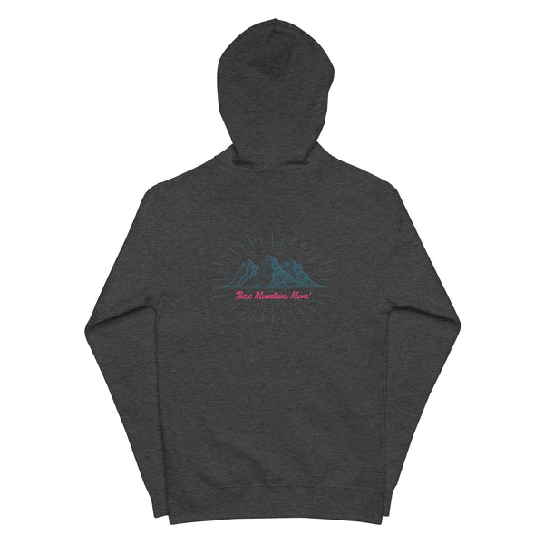 These Mountains Move! (Option 1) - Zip Up Hoodie
