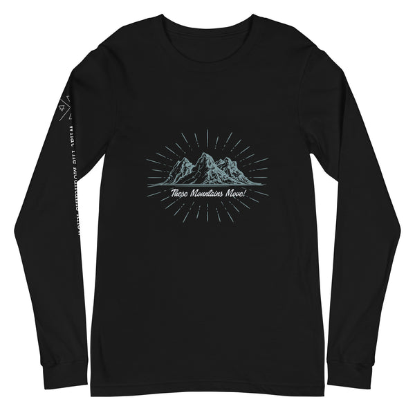 These Mountains Move! (Option 2) - Long Sleeve Tee